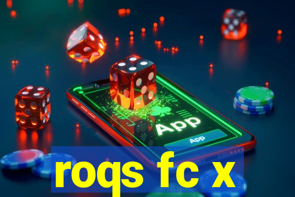 roqs fc x